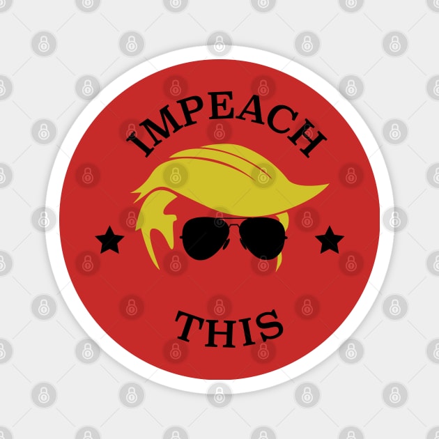Impeach This Magnet by gearheavy